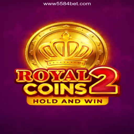 Explore the Thrilling World of RoyalCoins2 on 5584bet.com